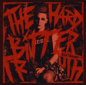 Nick Karcher - The Hard Bitter Truth