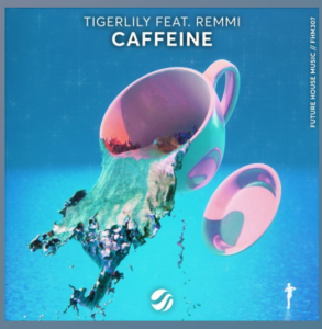 Tigerlily - Caffeine Ft. REMMI