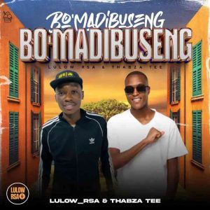 Lulow_RSA – Bo Madibuseng Ft Thabza Tee