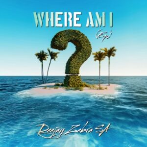 Deejay Zebra SA – Where Am I Ft. Mtaka Tee