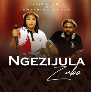 Evias Bhebhe – Ngezijula Zabo Ft Awakhiwe Nkosi