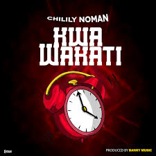 Chilily Noman - Kwa Wakati