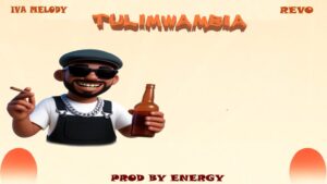 Iva Melody – Tulimwambia Ft Revo