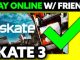 How To Play Skate 3 With Friends