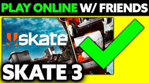 How To Play Skate 3 With Friends