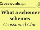 What A Schemer Schemes Nyt